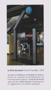 Sculpture métallique symbolisant la relation étroite et mystique qu'entretiennent les hommes avec le cosmos - travail de recherche associant les mathématiques, la physique et le magnétisme, à la création plastique Sculpture métallique symbolisant la relation étroite et mystique qu'entretiennent les hommes avec le cosmos - travail de recherche associant les mathématiques, la physique et le magnétisme, à la création plastique